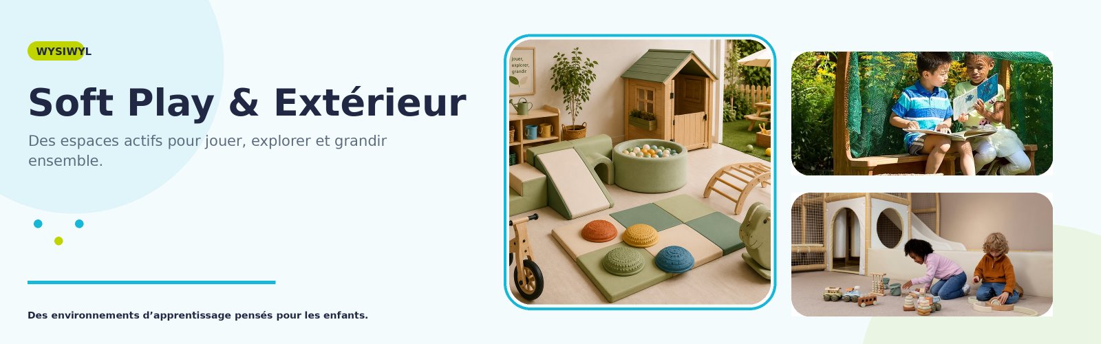 Soft Play & Extérieur — WYSIWYL